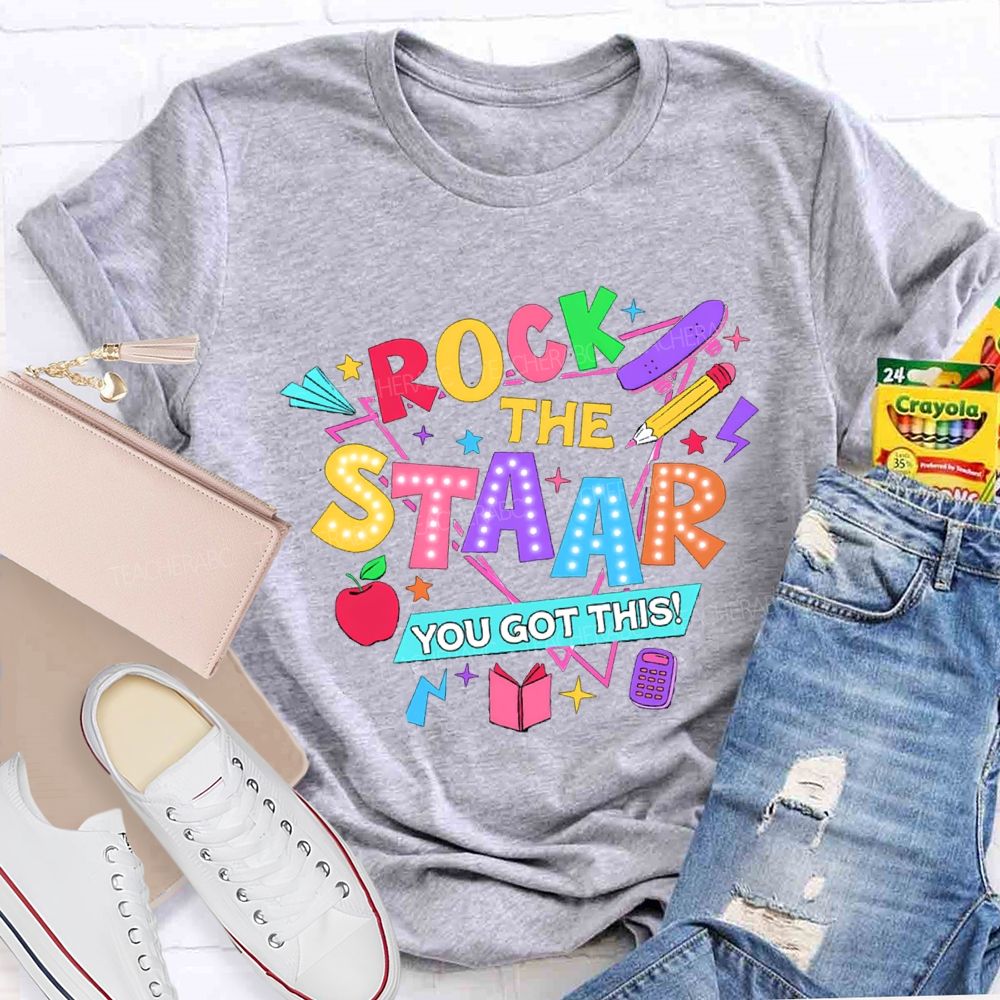 Rock The Staar You Got This Apple Pencil Teacher T-Shirt