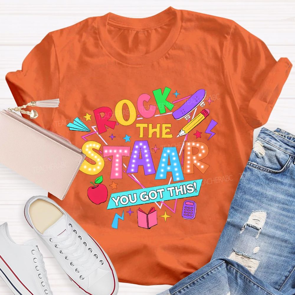 Rock The Staar You Got This Apple Pencil Teacher T-Shirt