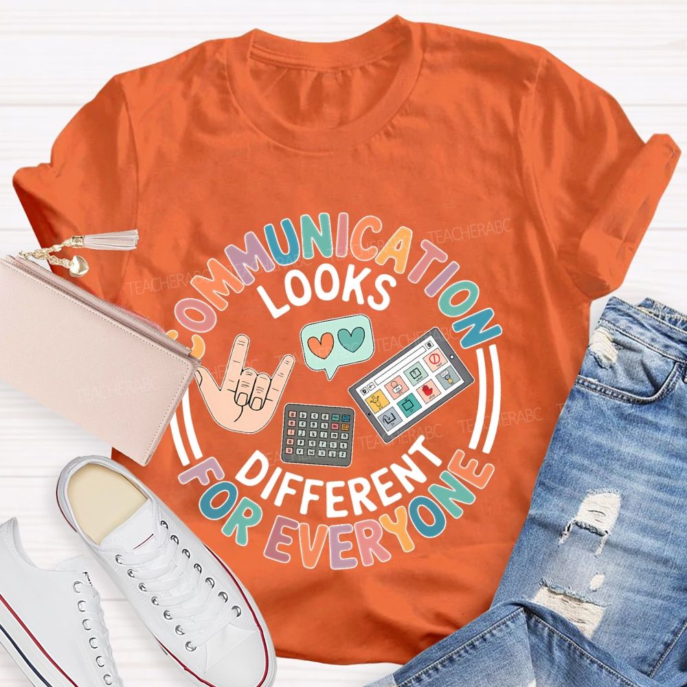 Communication Looks Different For Everyone Graphic Teacher T-shirt