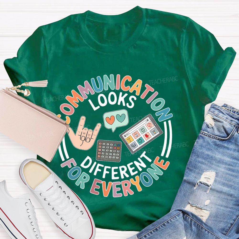 Communication Looks Different For Everyone Graphic Teacher T-shirt