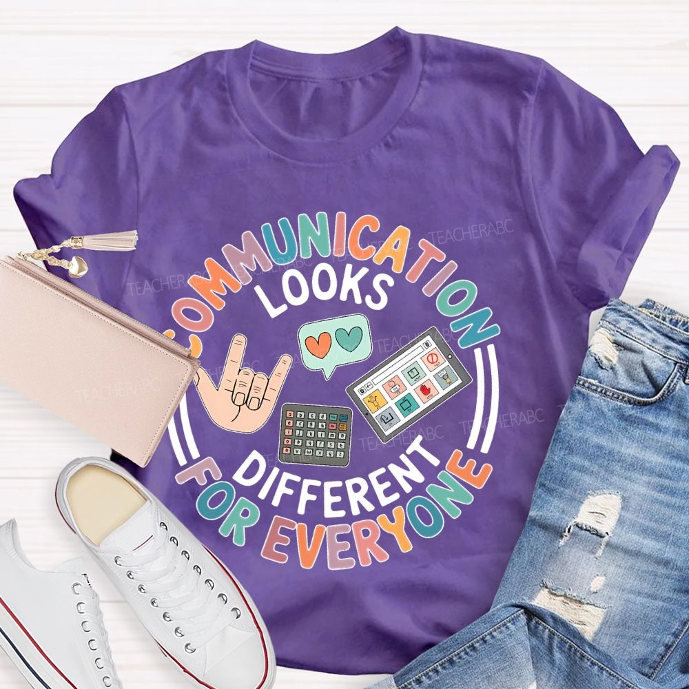 Communication Looks Different For Everyone Graphic Teacher T-shirt