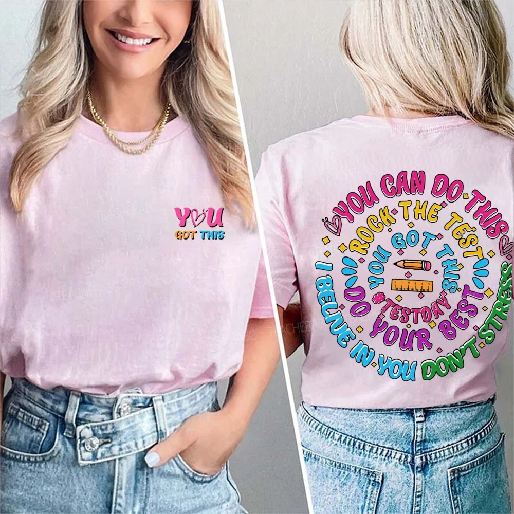 You Got This Test Day Double Printed T-shirt