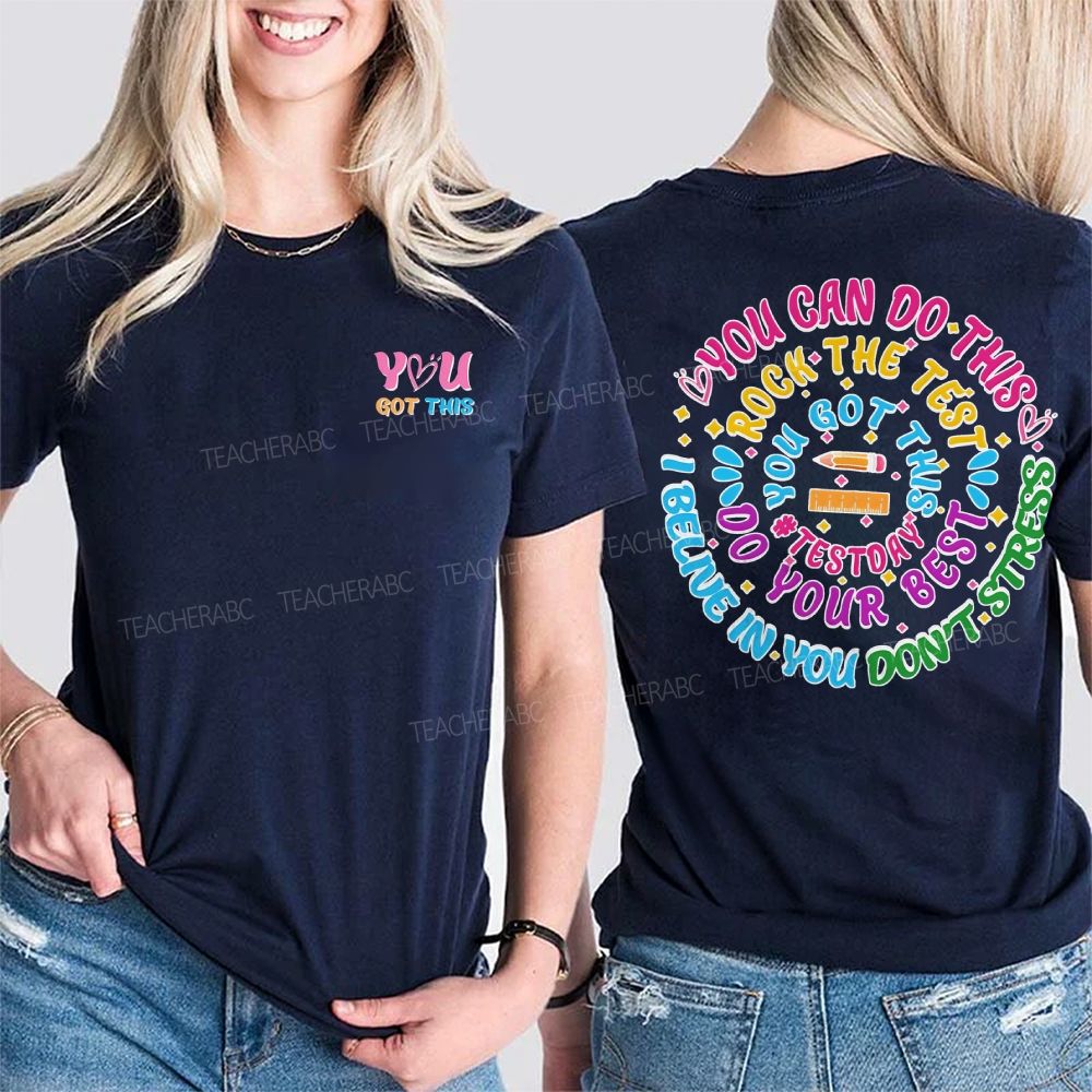 You Got This Test Day Double Printed T-shirt
