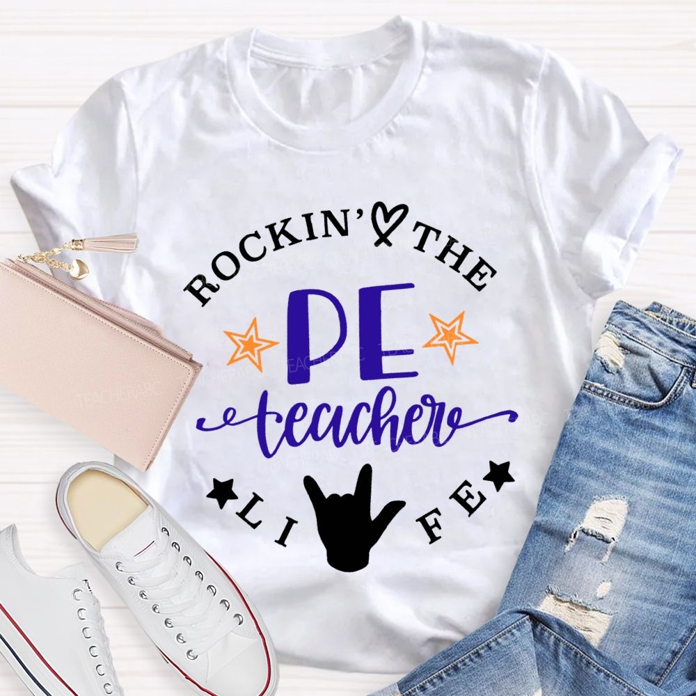 Rockin The Pe Teacher Life Teacher T-shirt