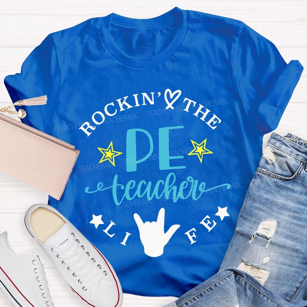 Rockin The Pe Teacher Life Teacher T-shirt