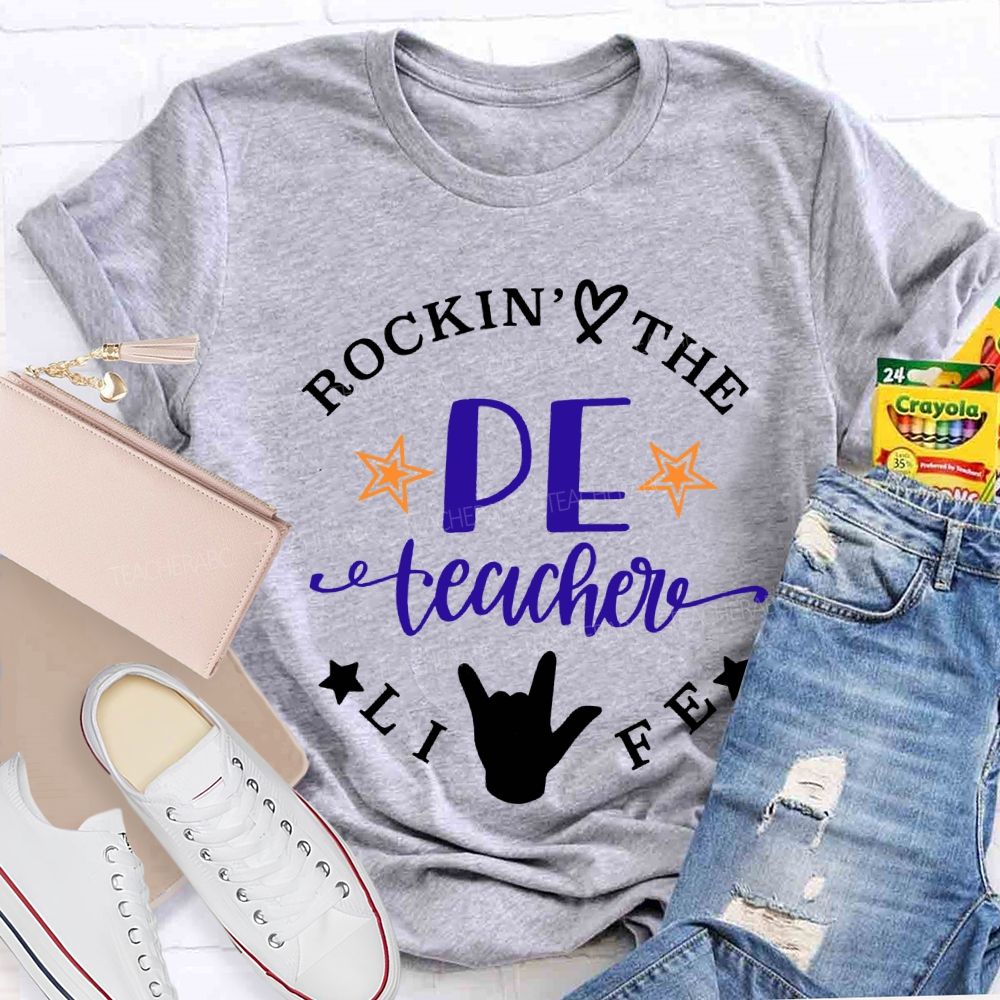 Rockin The Pe Teacher Life Teacher T-shirt