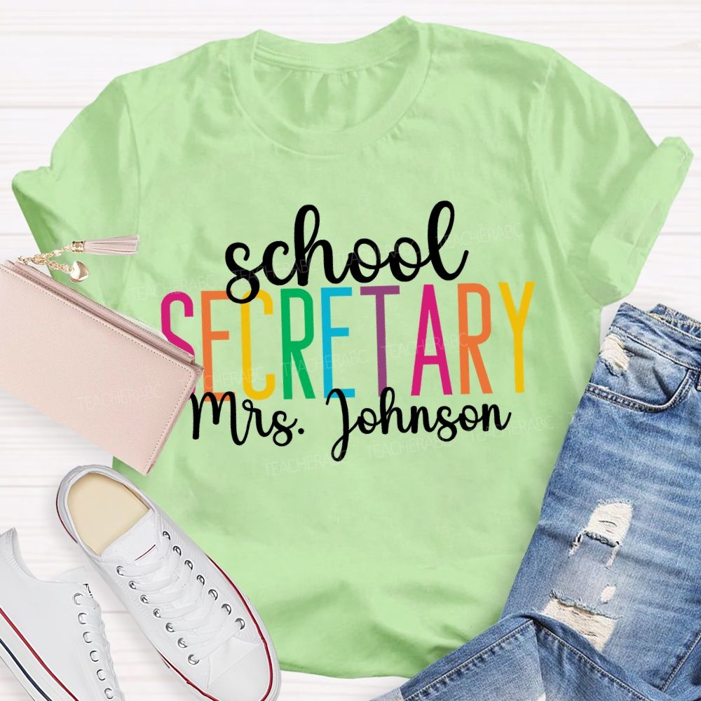 Personalized Name School Secretary Colored Fonts T-shirt
