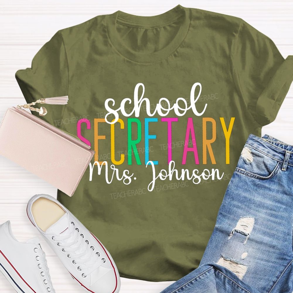 Personalized Name School Secretary Colored Fonts T-shirt