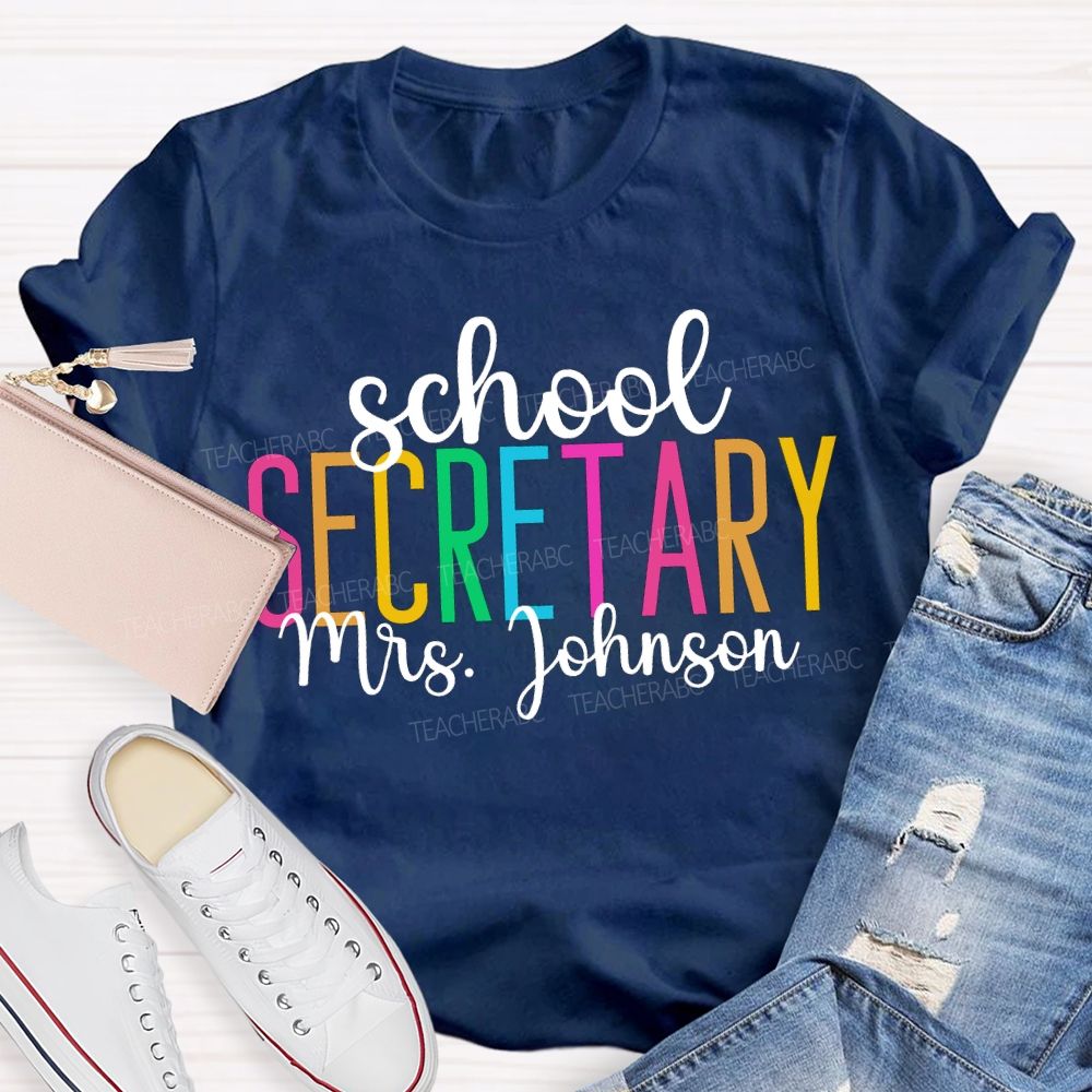 Personalized Name School Secretary Colored Fonts T-shirt