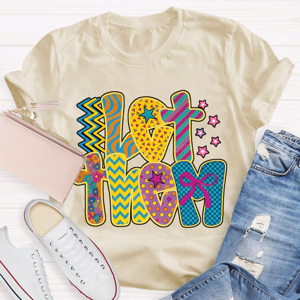 Let Them Special Education Colored Fonts Teacher T-shirt