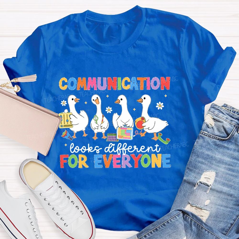 Communication Looks Different For Everyone Duck Teacher T-shirt
