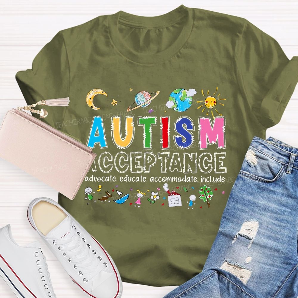 Autism Acceptance Advocate Educate Accommodate Include Graphic Teacher T-shirt
