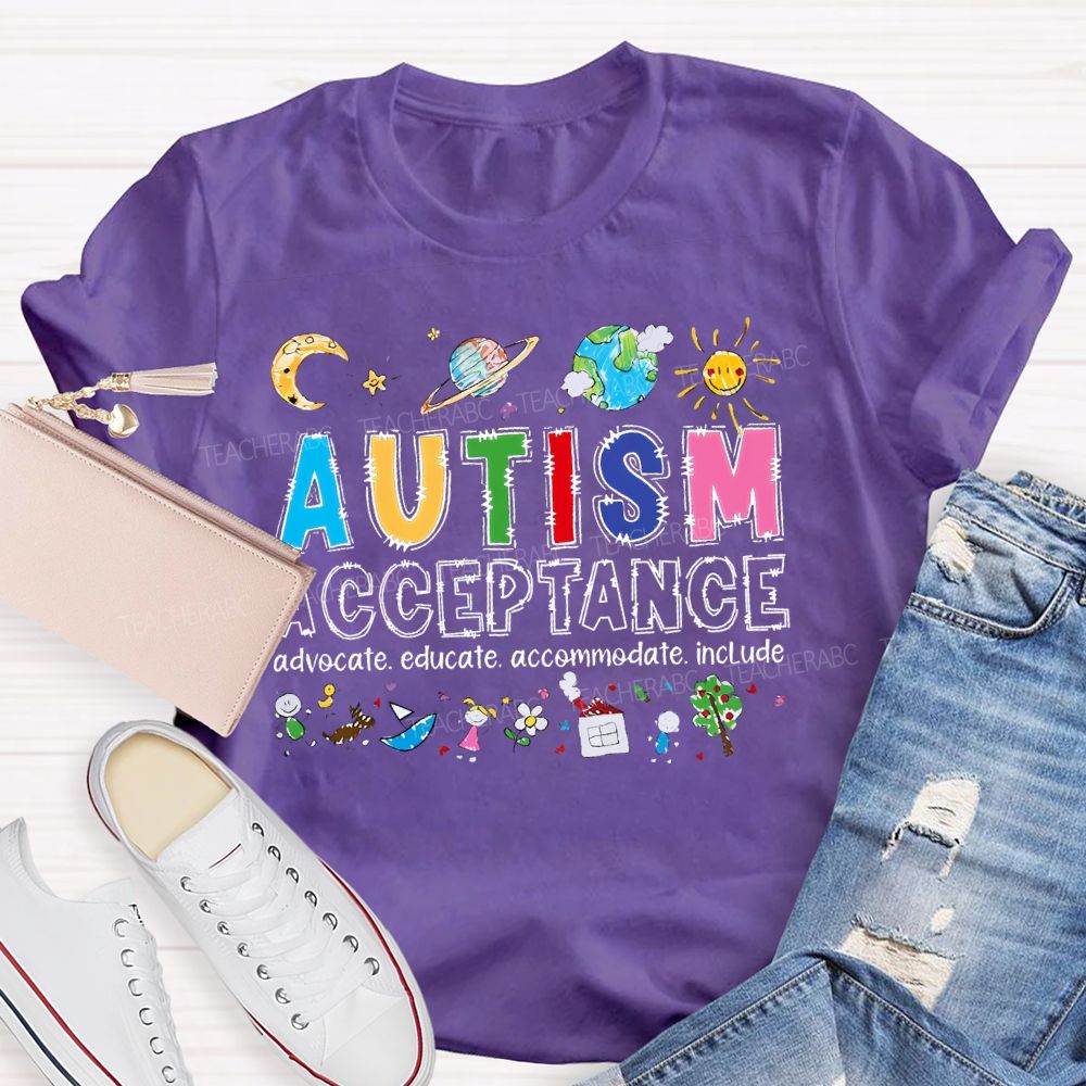 Autism Acceptance Advocate Educate Accommodate Include Graphic Teacher T-shirt