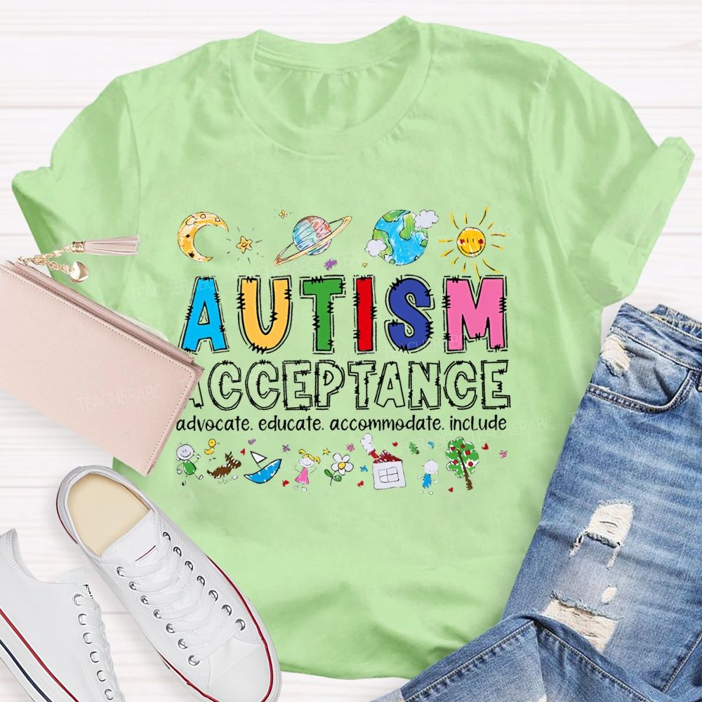 Autism Acceptance Advocate Educate Accommodate Include Graphic Teacher T-shirt