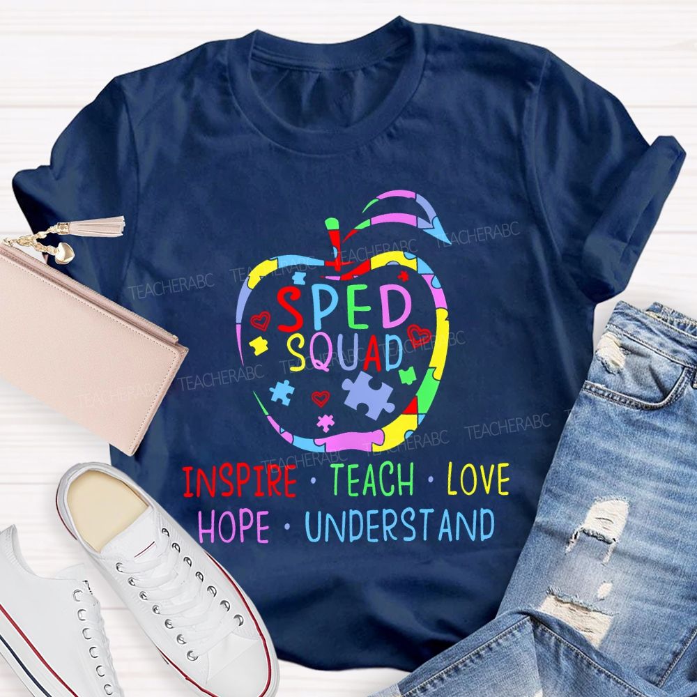 Sped Squad Inspire Teach Love Hope Understand Teacher T-shirt