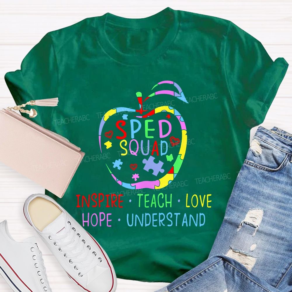 Sped Squad Inspire Teach Love Hope Understand Teacher T-shirt