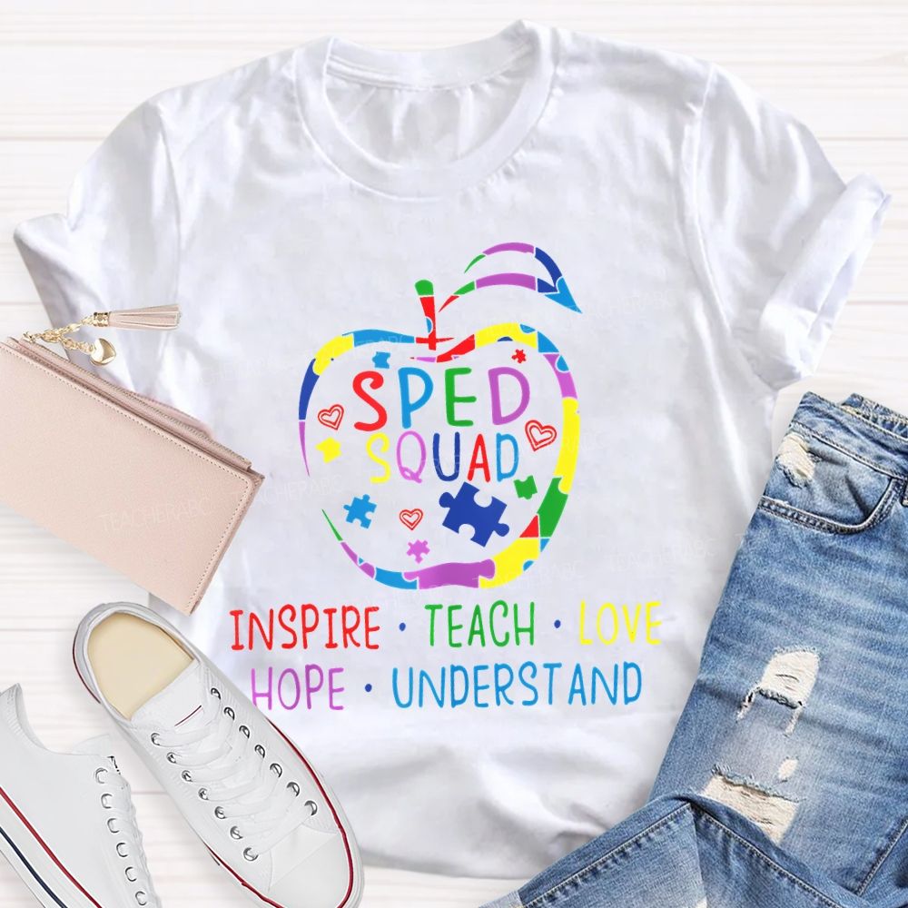 Sped Squad Inspire Teach Love Hope Understand Teacher T-shirt