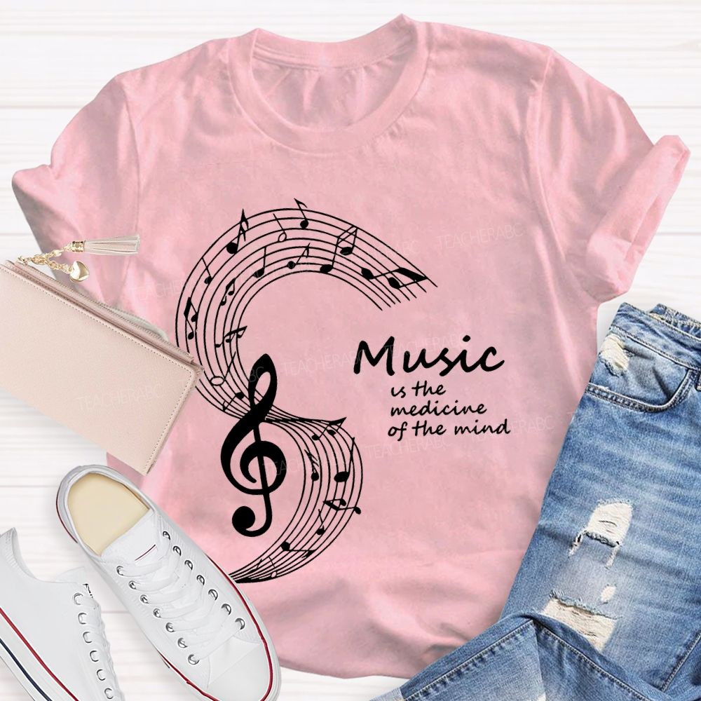 Music Is The Medicine Of The Mind Teacher T-shirt