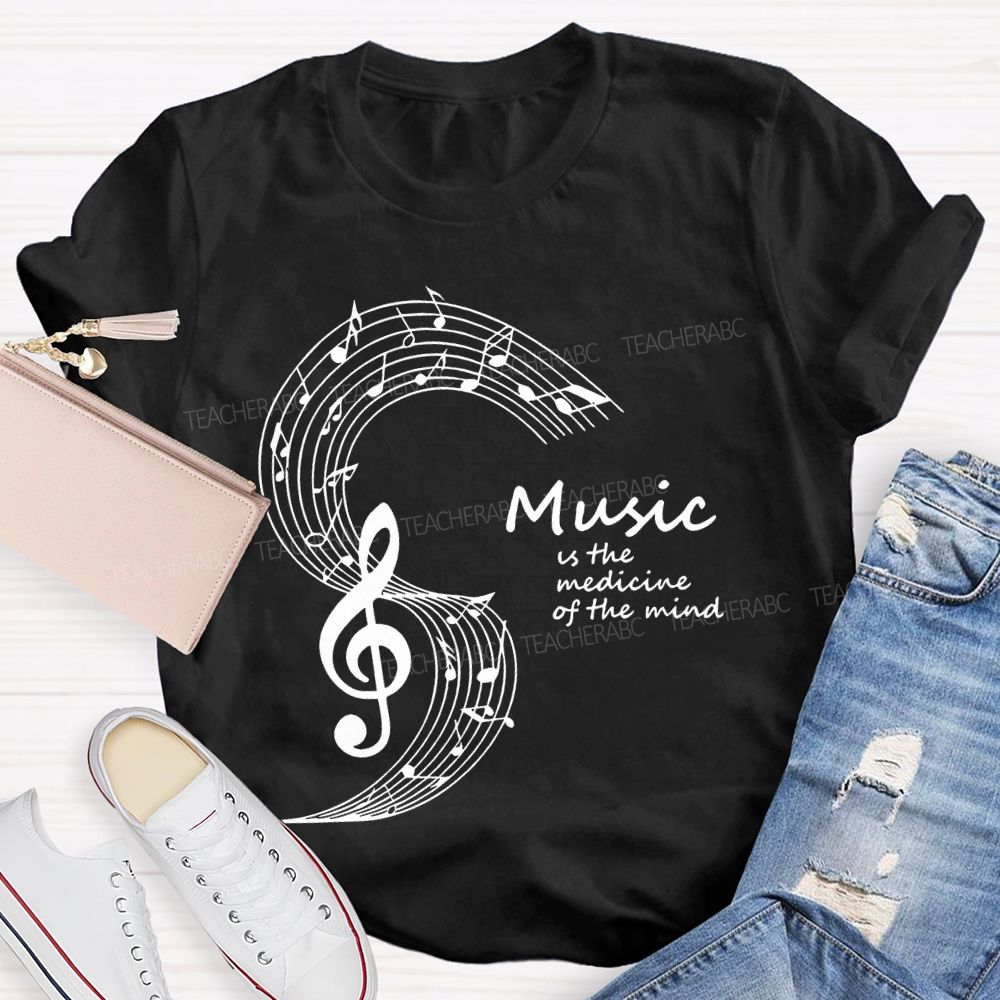 Music Is The Medicine Of The Mind Teacher T-shirt