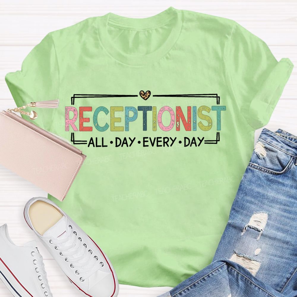 Receptionist All Day Every Day T-shirt