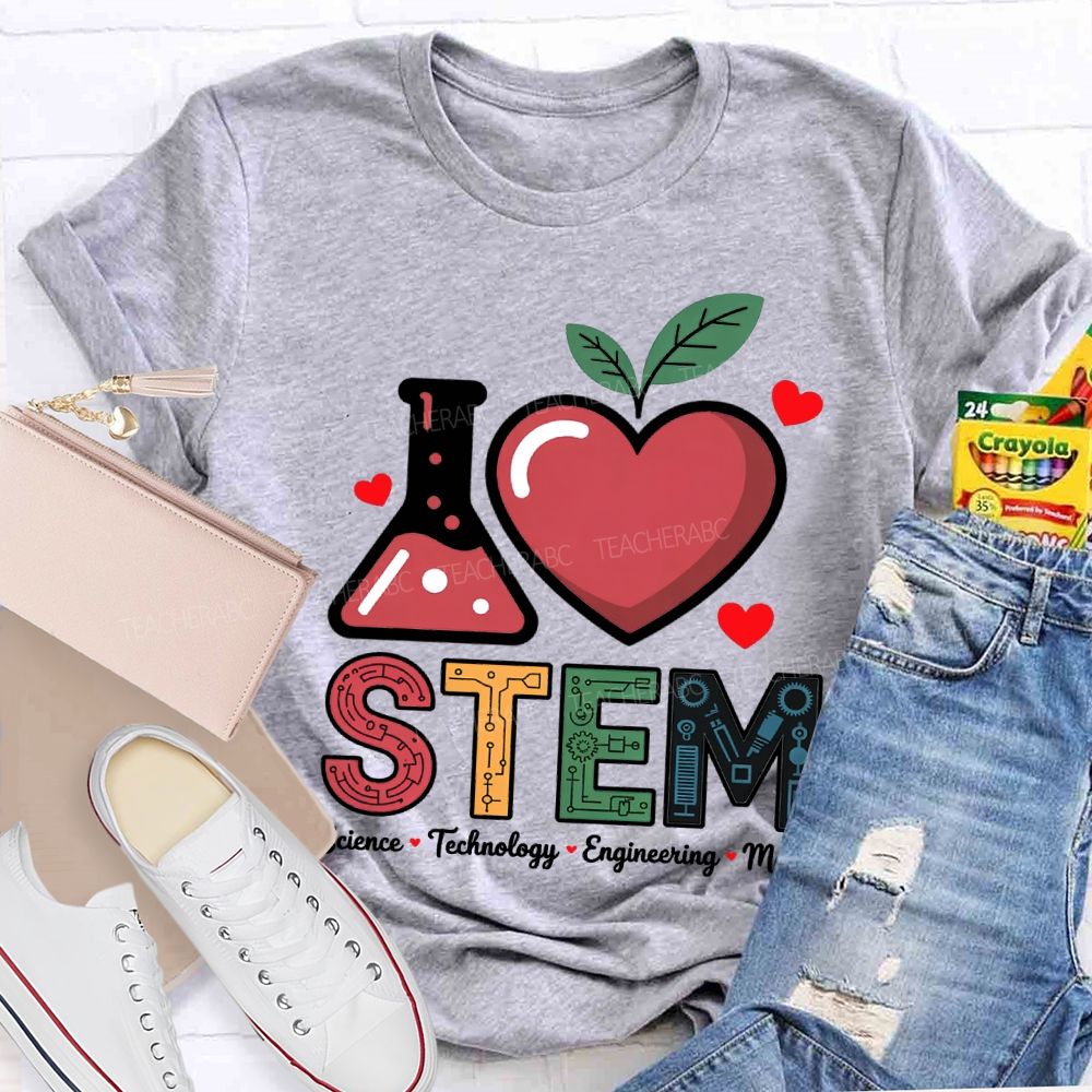 I Love Stem Science Technology Engineering Math Teacher T-shirt