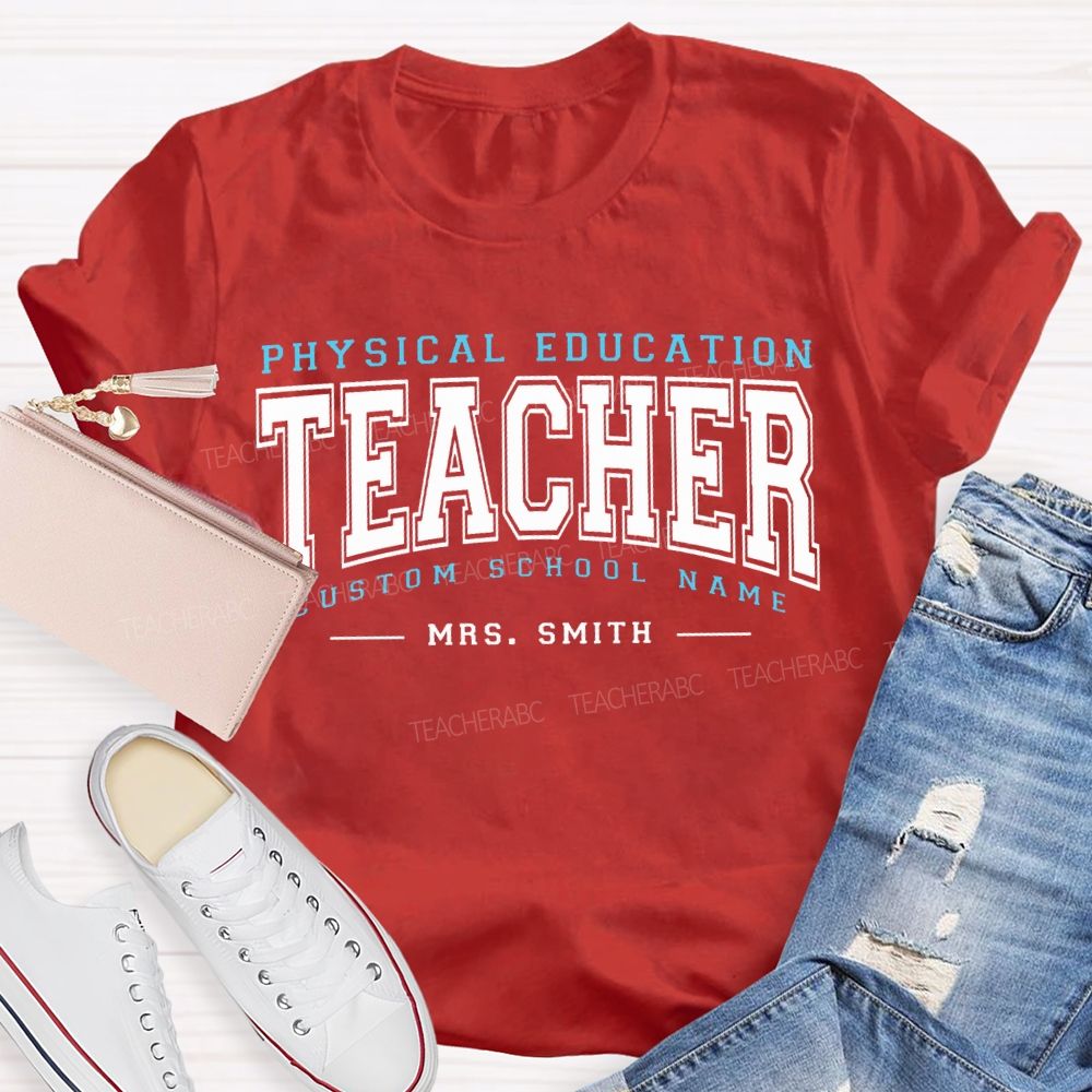 Personalized Name And School Name Physical Education Teacher T-shirt
