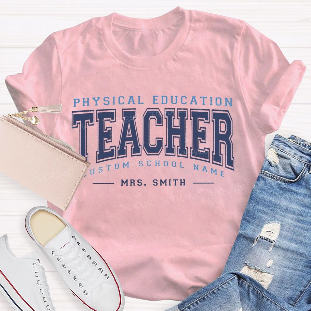 Personalized Name And School Name Physical Education Teacher T-shirt