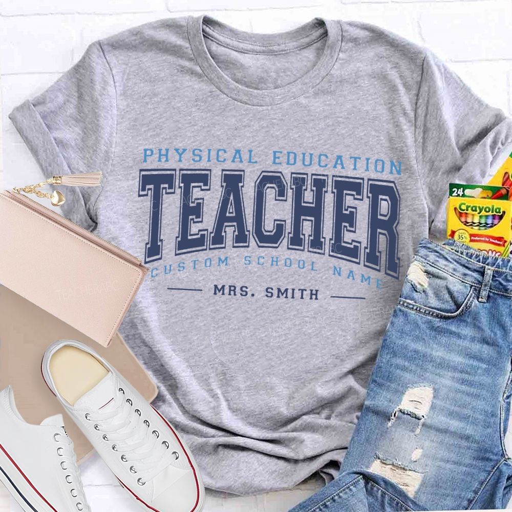 Personalized Name And School Name Physical Education Teacher T-shirt