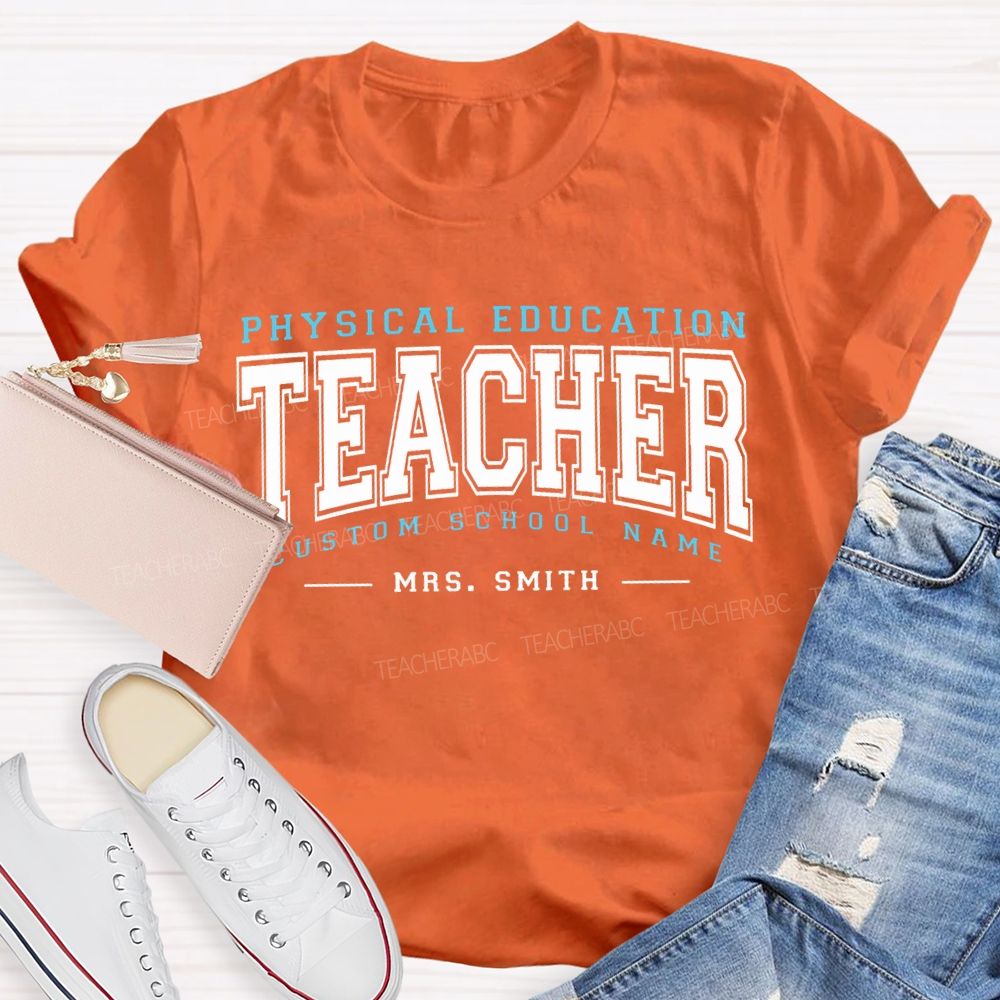 Personalized Name And School Name Physical Education Teacher T-shirt