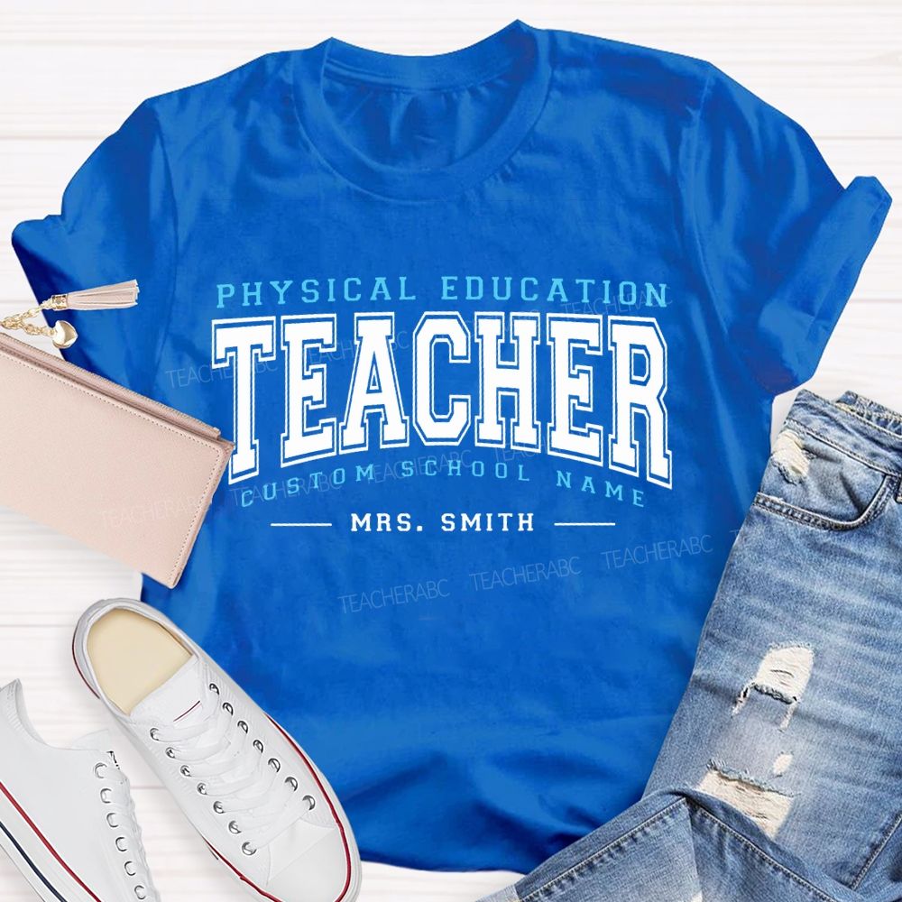 Personalized Name And School Name Physical Education Teacher T-shirt
