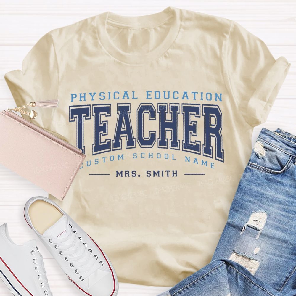 Personalized Name And School Name Physical Education Teacher T-shirt