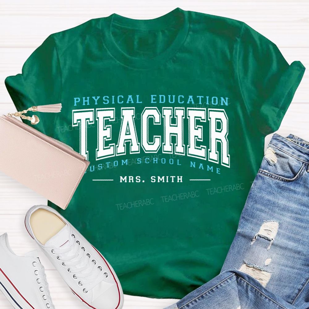 Personalized Name And School Name Physical Education Teacher T-shirt