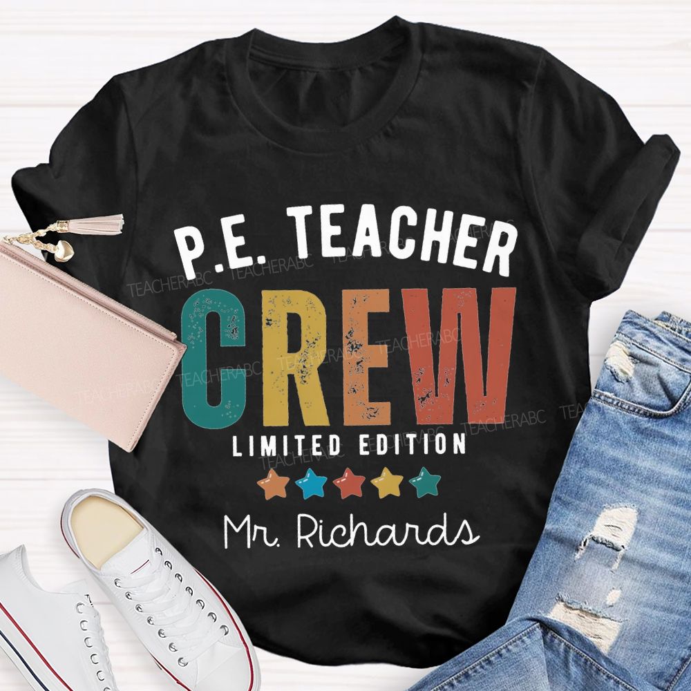 Personalized Name Pe Teacher Crew Limited Edition Teacher T-shirt