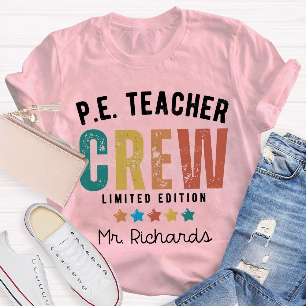 Personalized Name Pe Teacher Crew Limited Edition Teacher T-shirt