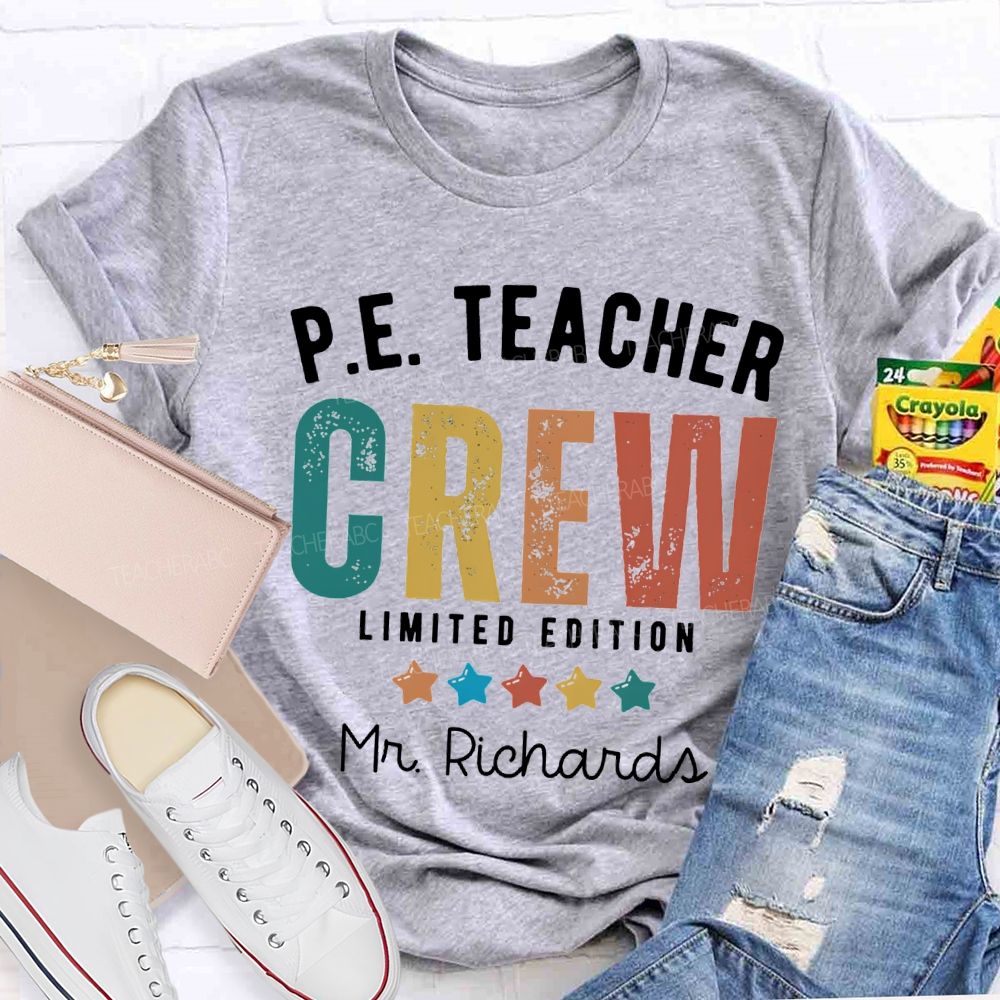 Personalized Name Pe Teacher Crew Limited Edition Teacher T-shirt