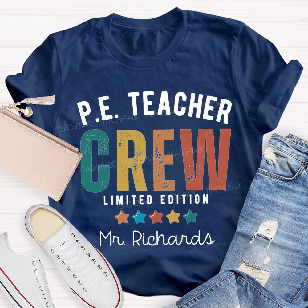 Personalized Name Pe Teacher Crew Limited Edition Teacher T-shirt