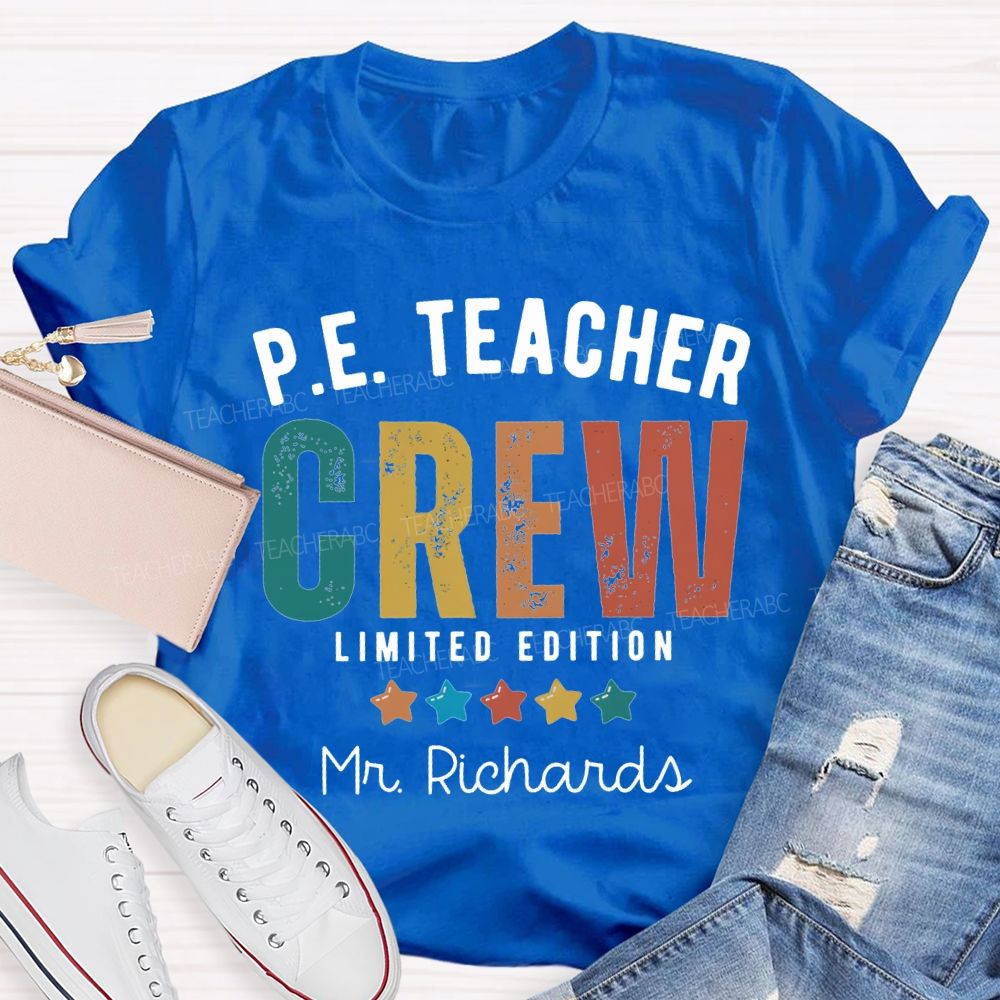 Personalized Name Pe Teacher Crew Limited Edition Teacher T-shirt