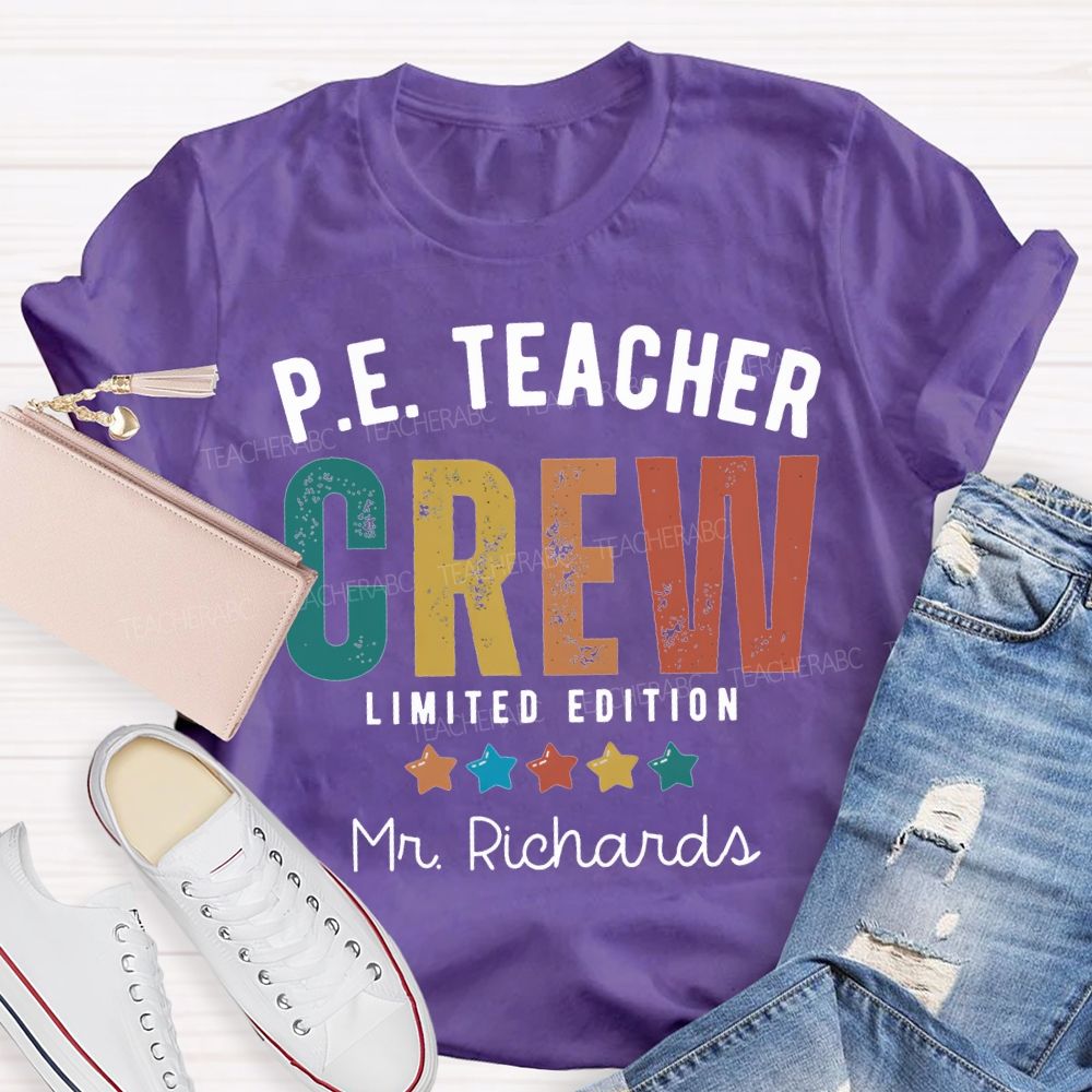 Personalized Name Pe Teacher Crew Limited Edition Teacher T-shirt