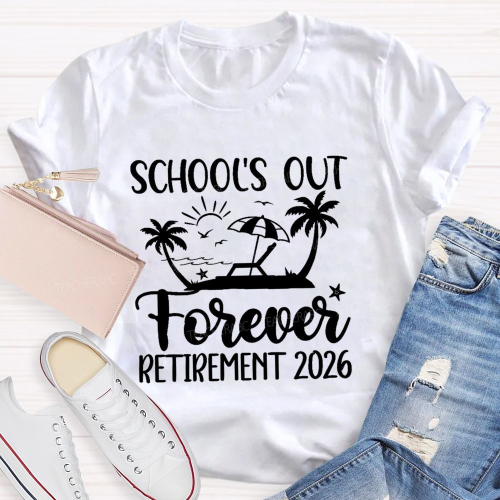 School's Out Forever Retirement 2026 Sun Beach Teacher T-Shirt