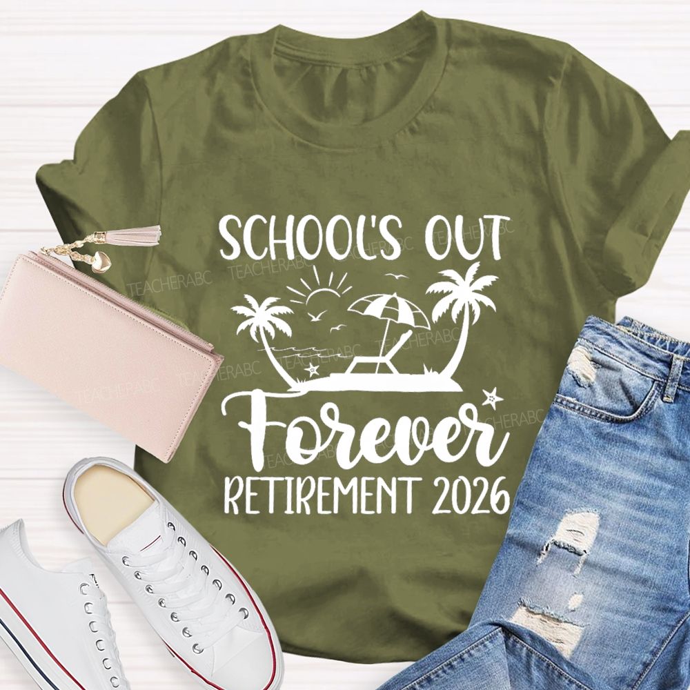 School's Out Forever Retirement 2026 Sun Beach Teacher T-Shirt