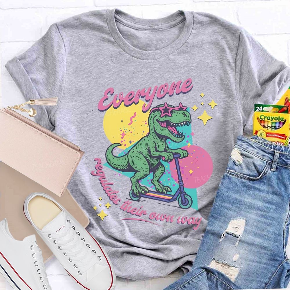 Everyone Regulates Their Own Way T-shirt