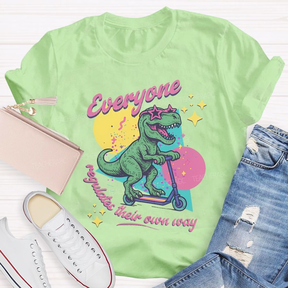 Everyone Regulates Their Own Way T-shirt