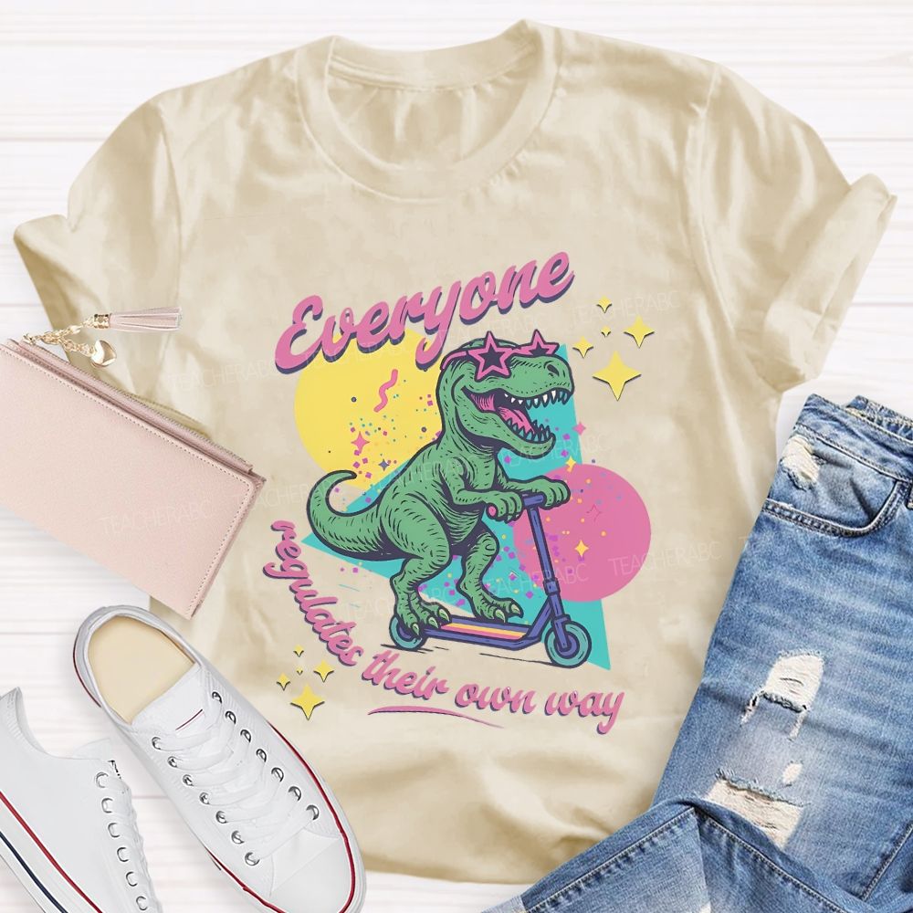 Everyone Regulates Their Own Way T-shirt