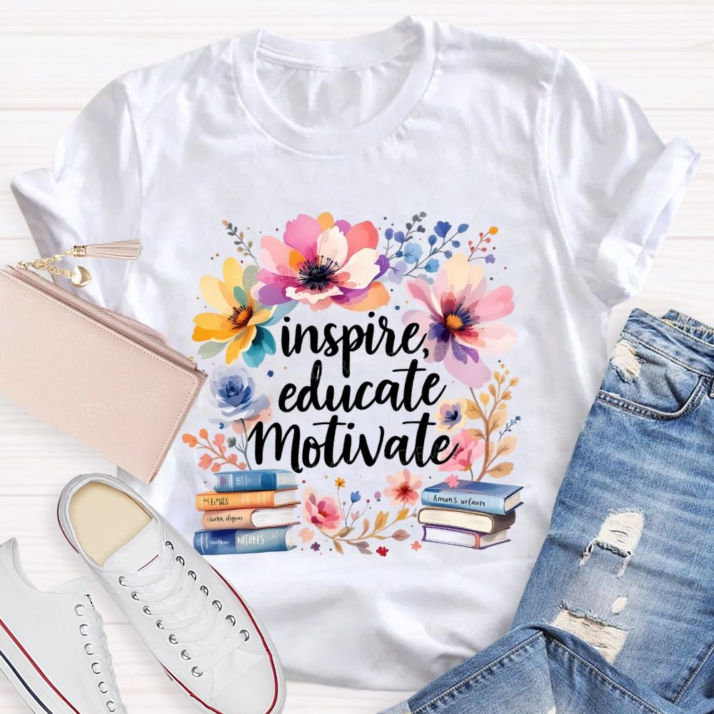 Inspire Educate Motivate Flowers And Books T-shirt