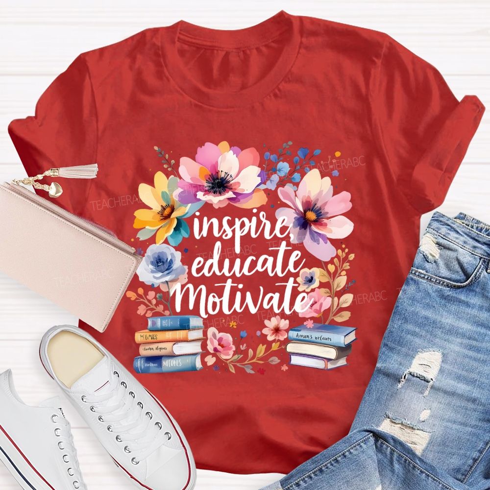 Inspire Educate Motivate Flowers And Books T-shirt