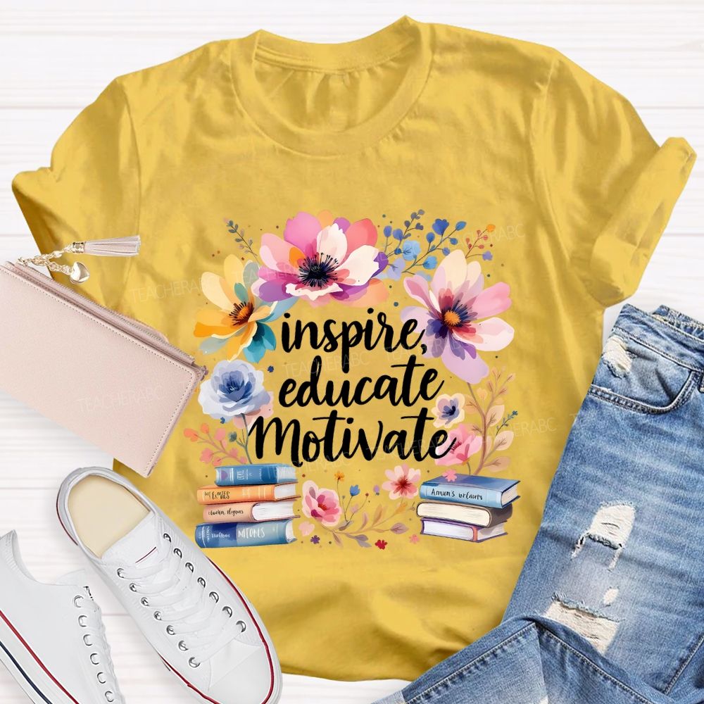 Inspire Educate Motivate Flowers And Books T-shirt