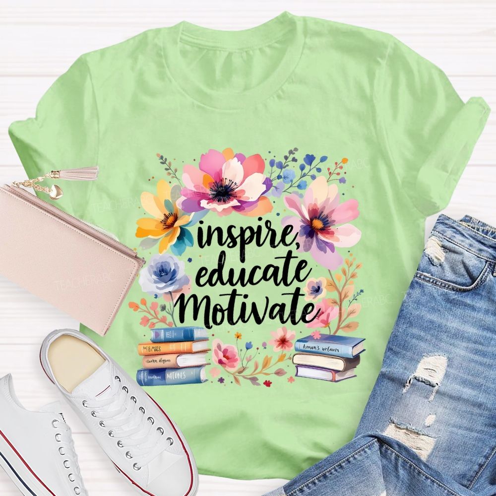 Inspire Educate Motivate Flowers And Books T-shirt