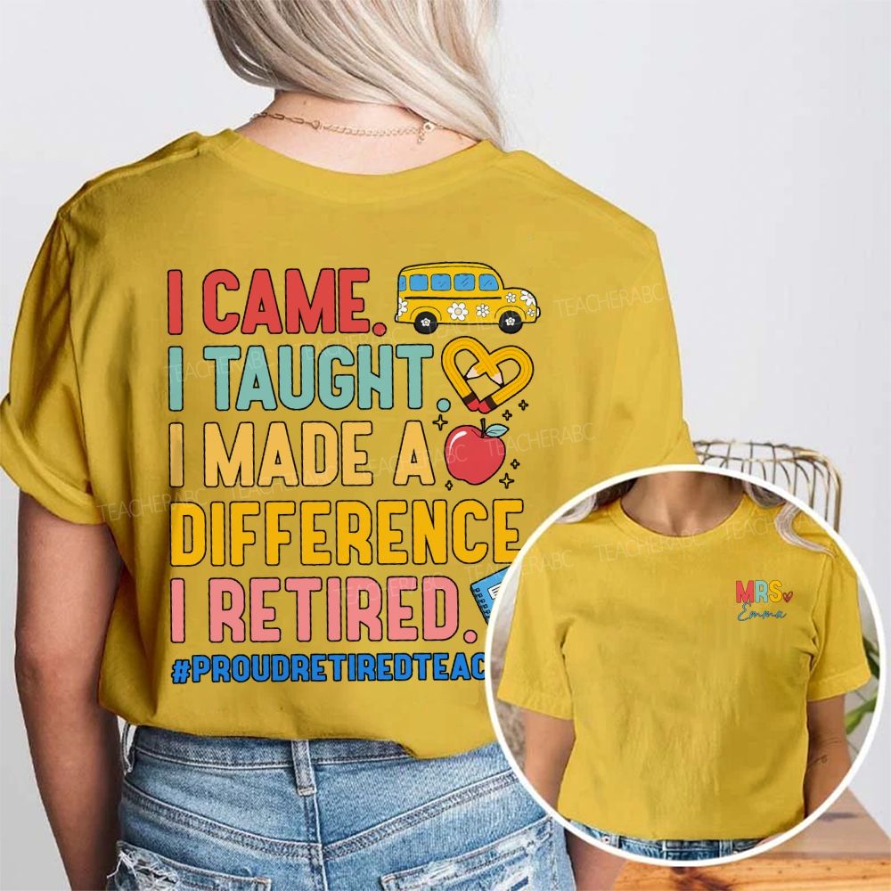Personalized Name I Came I Thought I Made A Difference I Retired Double Printed T-shirt