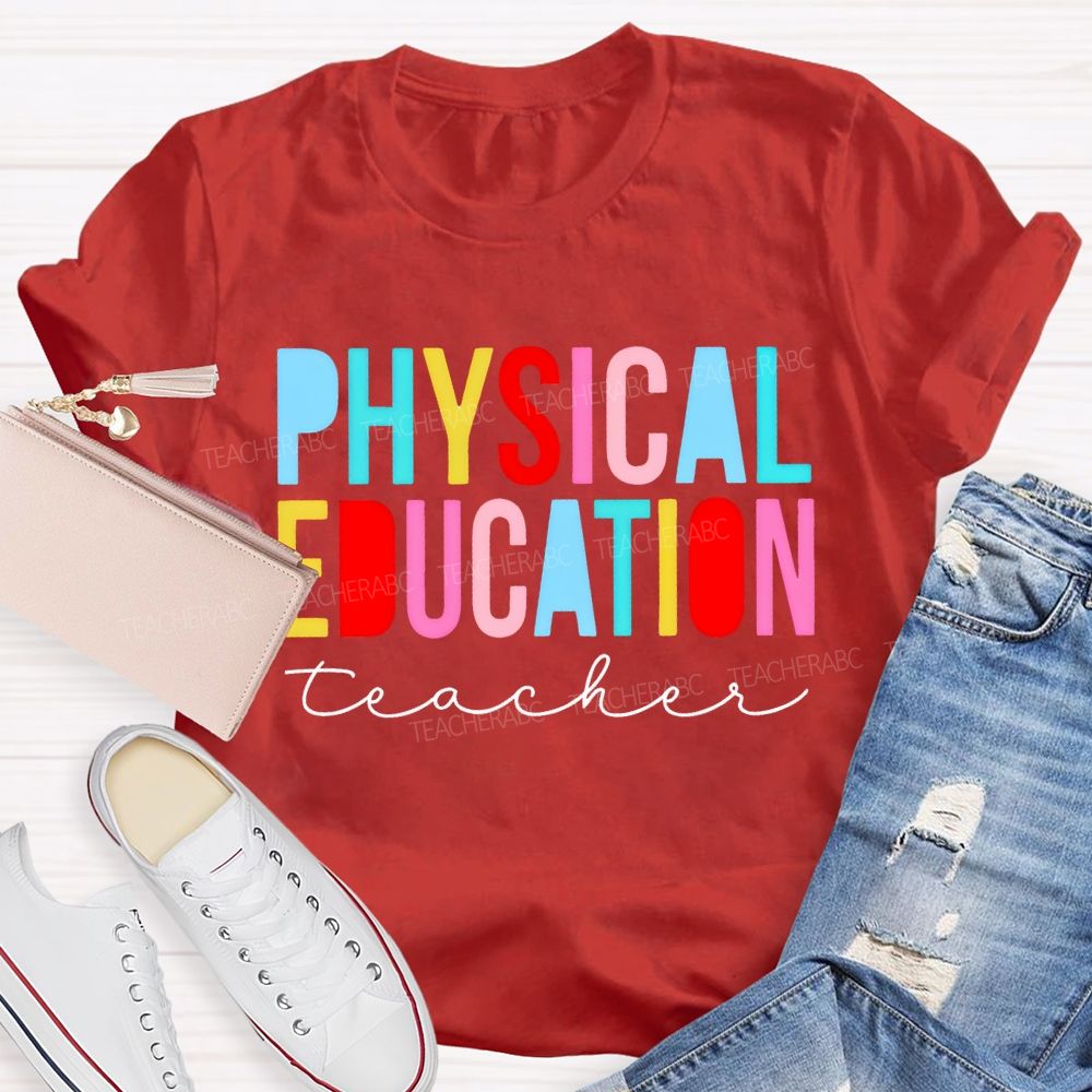 Physical Education Teacher Colorful Letters Teacher T-shirt