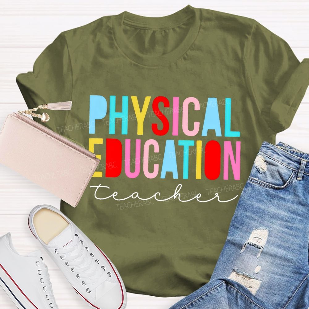 Physical Education Teacher Colorful Letters Teacher T-shirt